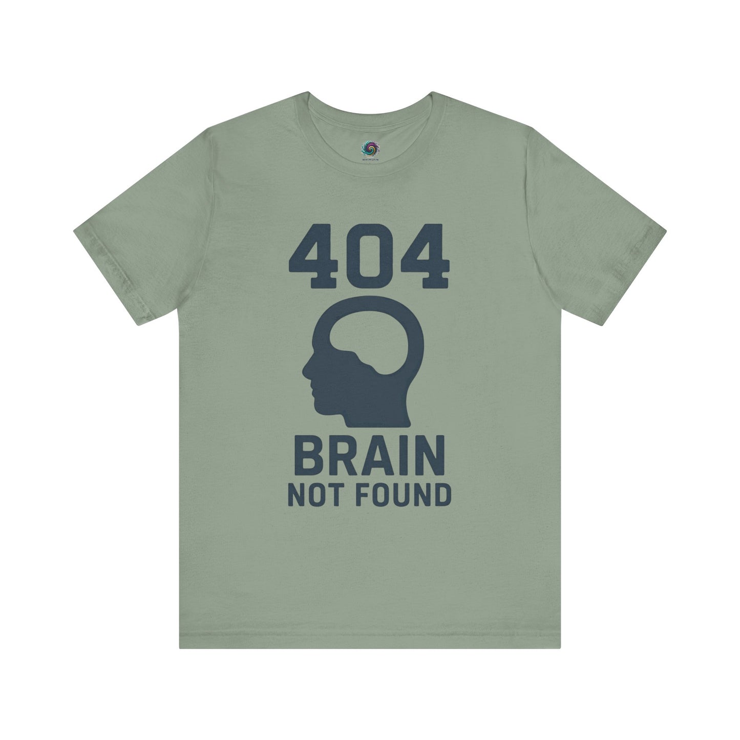 Sage "404 Brain Not Found T-Shirt" from WhimSpin. The tshirt graphic is a profile image of a human head with an empty hole where the brain should be and the text "404 Brain Not Found."