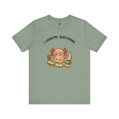 I Axolotl Questions T-Shirt – Funny Curious Axolotl Tee for Book Lovers Sage green axolotl shirt with a clever bookish pun and charming illustrated axolotl