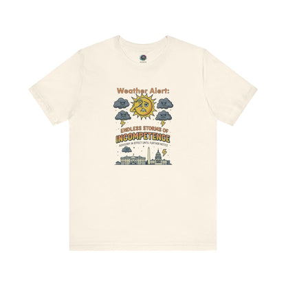 Weather Alert: Endless Storms of Incompetence Political Satire T-Shirt in natural. Features cartoon-style weather icons and U.S. government buildings.
