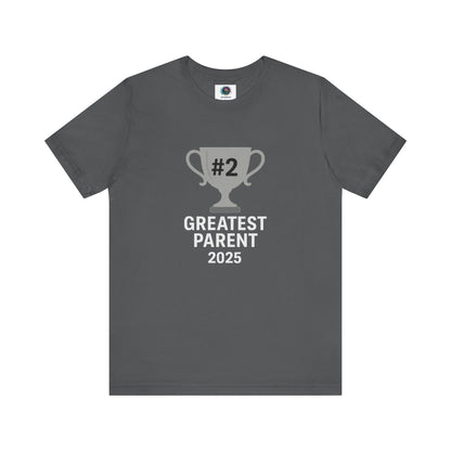 #2 Greatest Parent 2025 T-Shirt in asphalt grey, a playful design for dads, moms, or guardians embracing their runner-up status with pride.