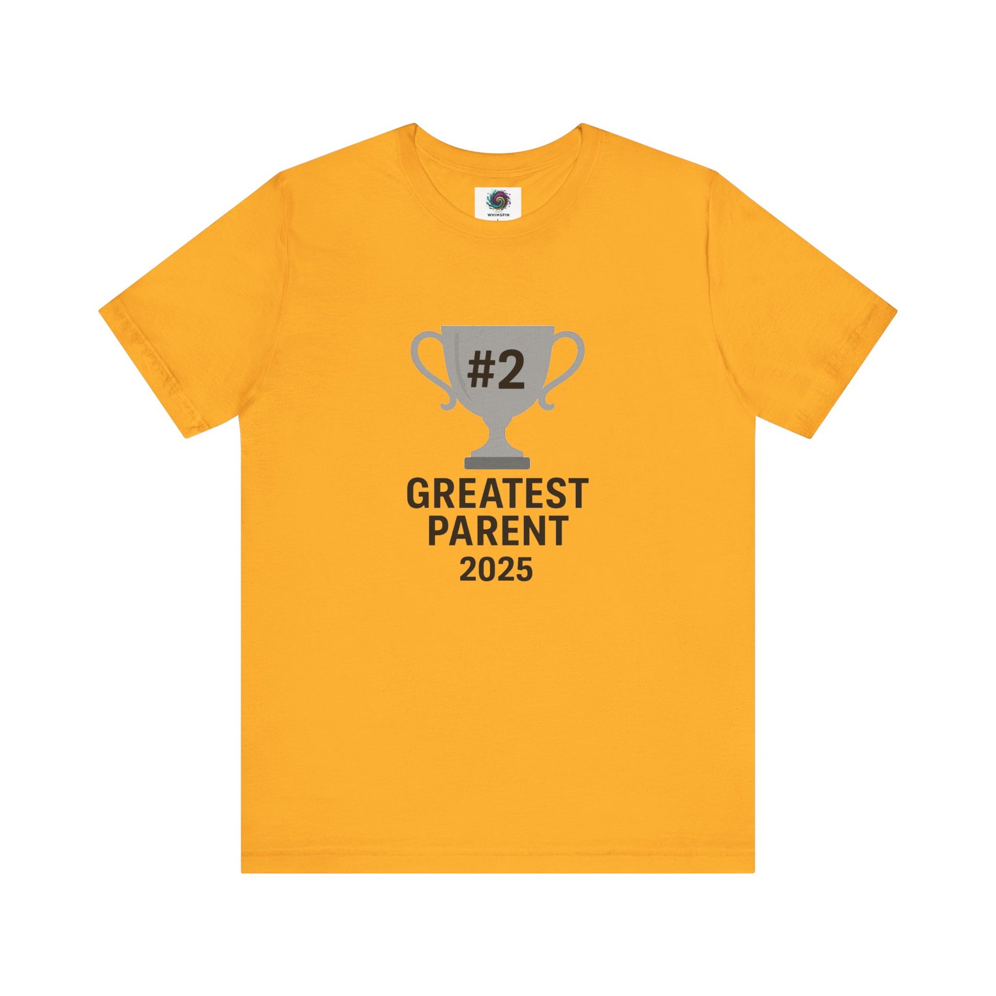 #2 Greatest Parent 2025 T-Shirt in gold, ideal for parents with humor and heart who embrace being second best.