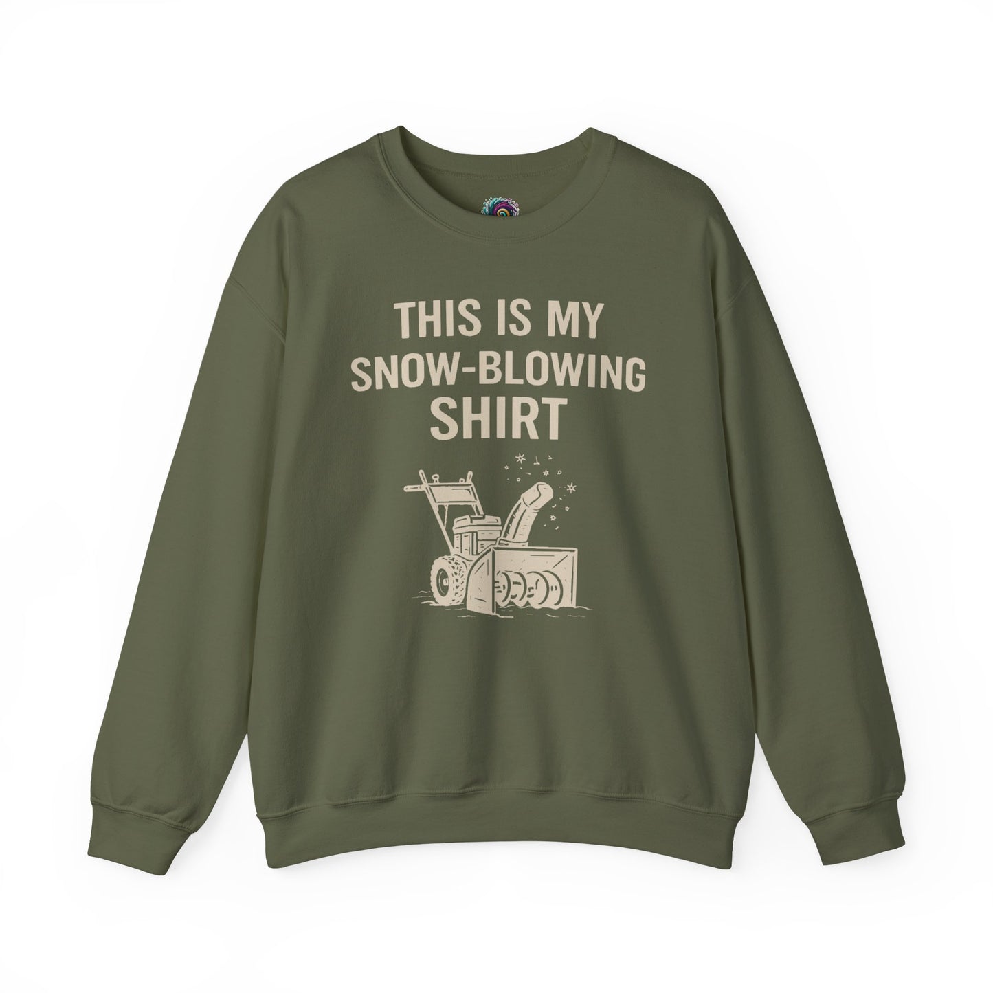 This Is My Snow-Blowing Shirt – Funny Winter Chore Sweatshirt in military green, offering rugged winter style and snow blower humor.