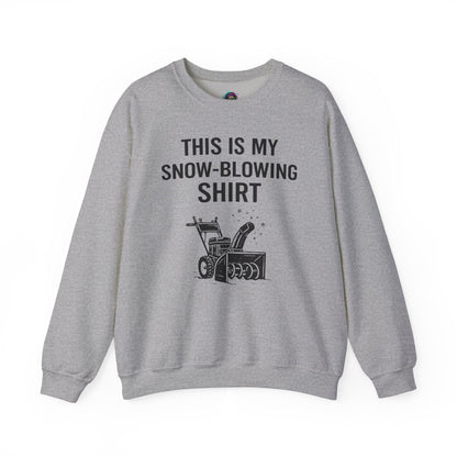 This Is My Snow-Blowing Shirt – Funny Winter Chore Sweatshirt in sport grey, designed for cozy snow days and winter chores.