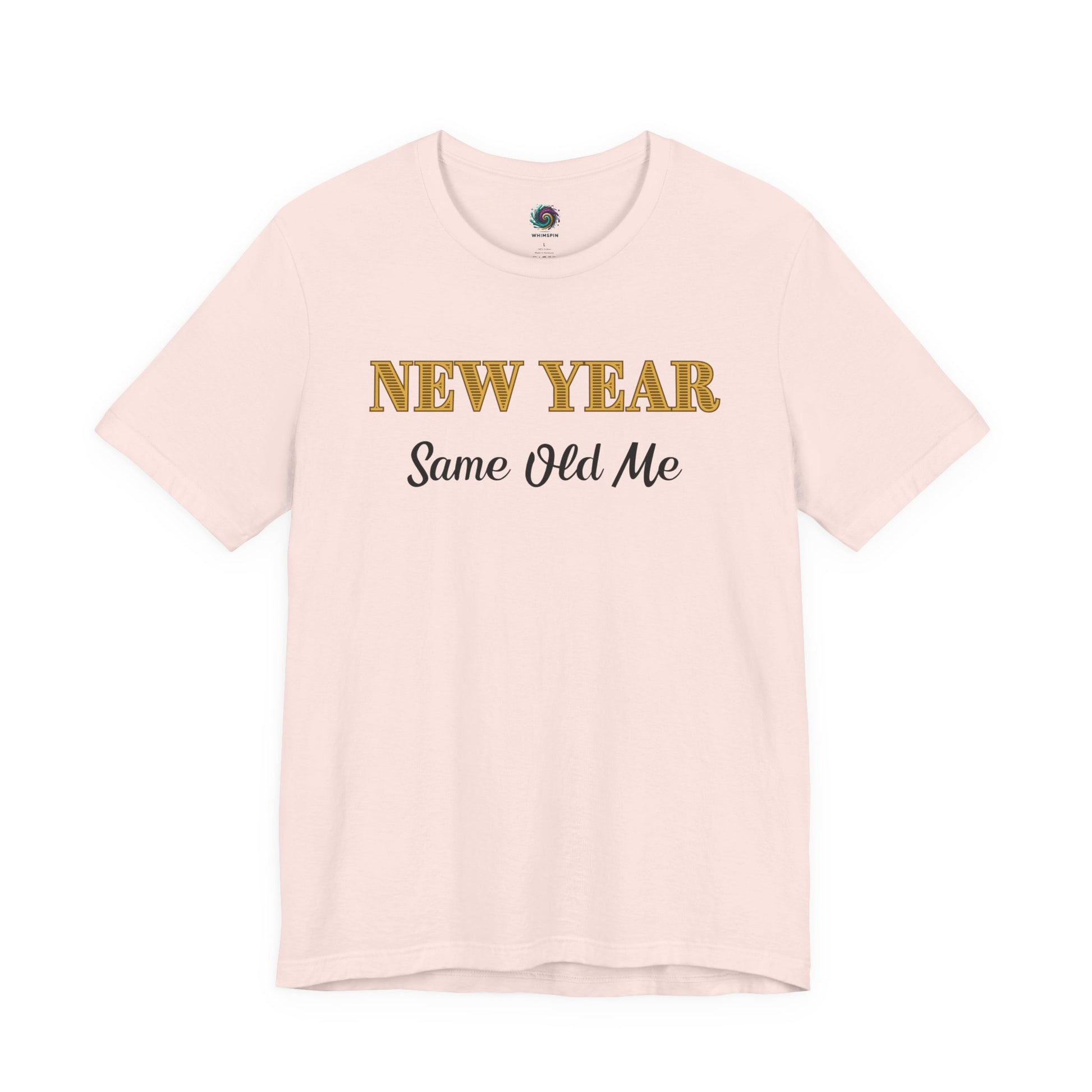 New Year Same Old Me T-Shirt – Funny Self-Confidence Tee in Soft Pink, featuring a playful New Year message with a light, festive feel.