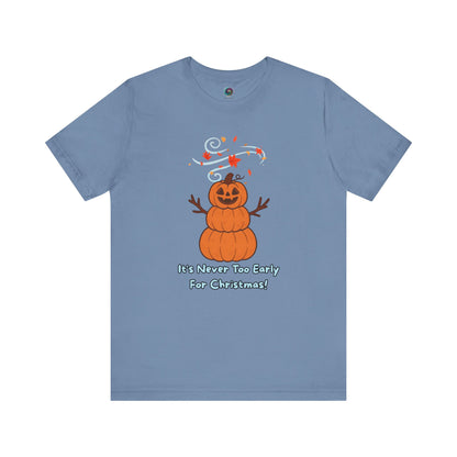 Pumpkin Snowman T-Shirt – It’s Never Too Early for Christmas in steel blue, funny seasonal tee with pumpkin Christmas snowman design.