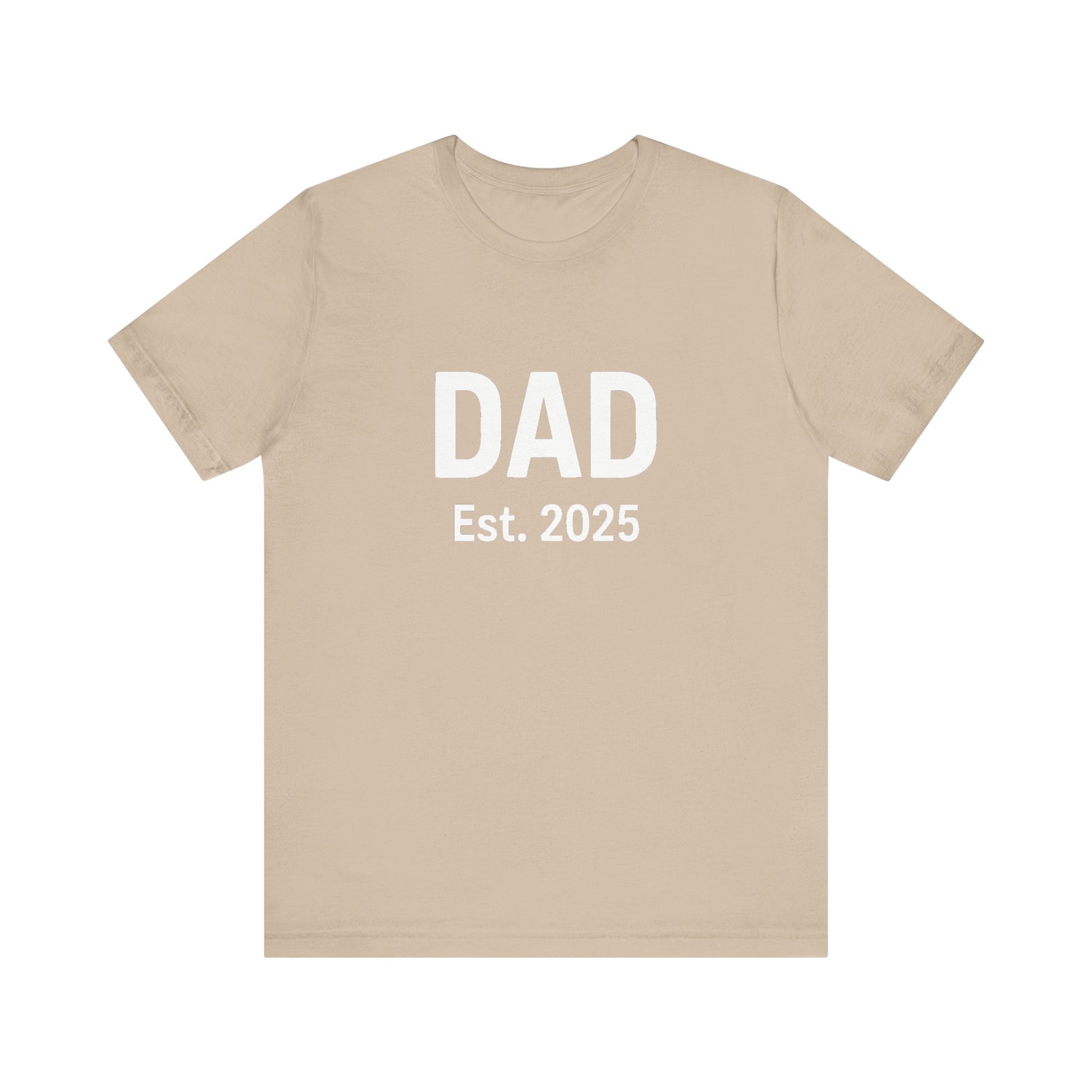 Dad Est. 2025 T-Shirt – New Dad Shirt, First Father’s Day Gift, Pregnancy Announcement Tee in tan flat lay for soft neutral tones