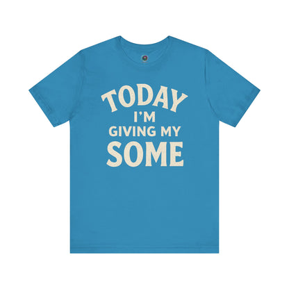 Today I’m Giving My Some T-Shirt – Funny Low Energy Graphic Tee in light aqua blue for a relaxed, ironic vibe