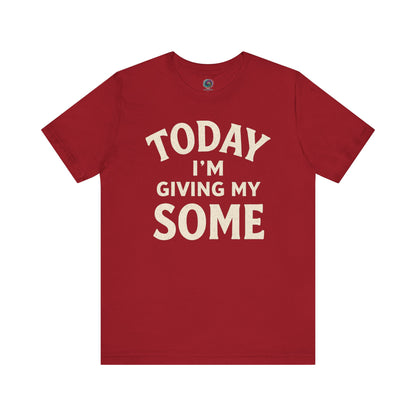 Today I’m Giving My Some T-Shirt – Funny Low Energy Graphic Tee in soft canvas red, perfect for those giving 20% effort and 100% style