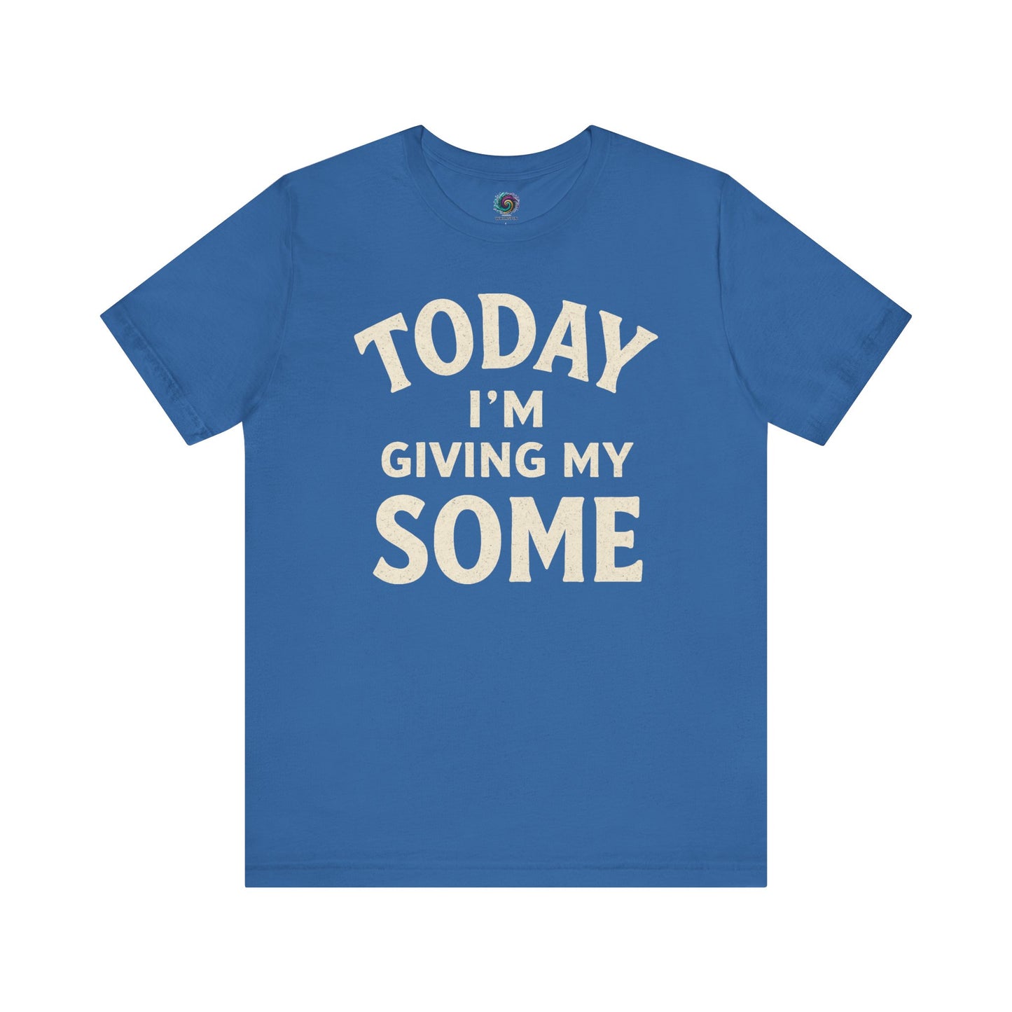 Today I’m Giving My Some T-Shirt – Funny Low Energy Graphic Tee in Columbia Blue with a soft tone and smart humor
