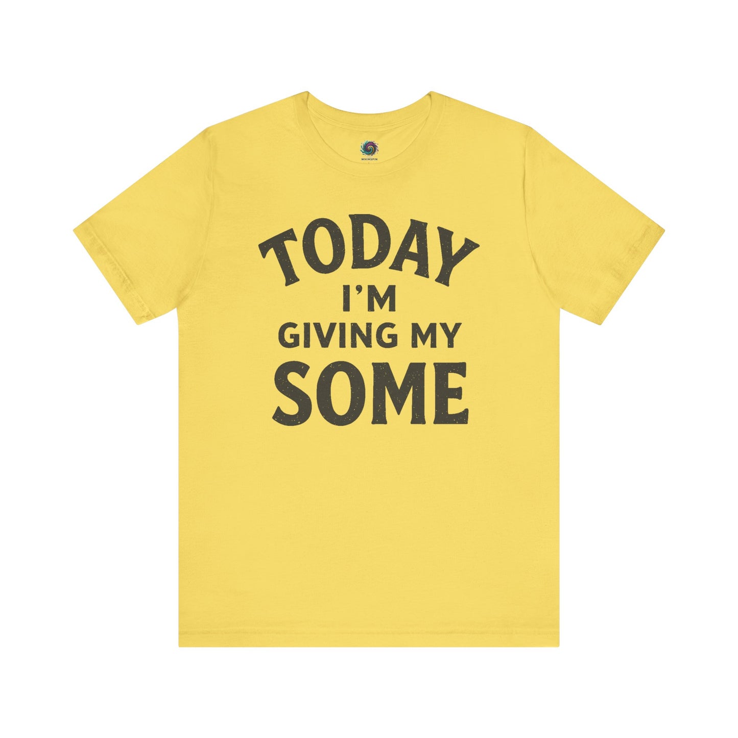 Today I’m Giving My Some T-Shirt – Funny Low Energy Graphic Tee in Maize Yellow, bringing sunny sarcasm to your closet