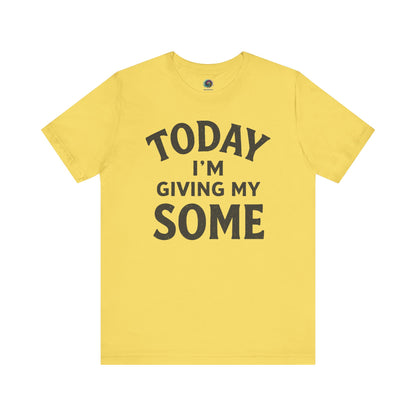 Today I’m Giving My Some T-Shirt – Funny Low Energy Graphic Tee in Maize Yellow, bringing sunny sarcasm to your closet