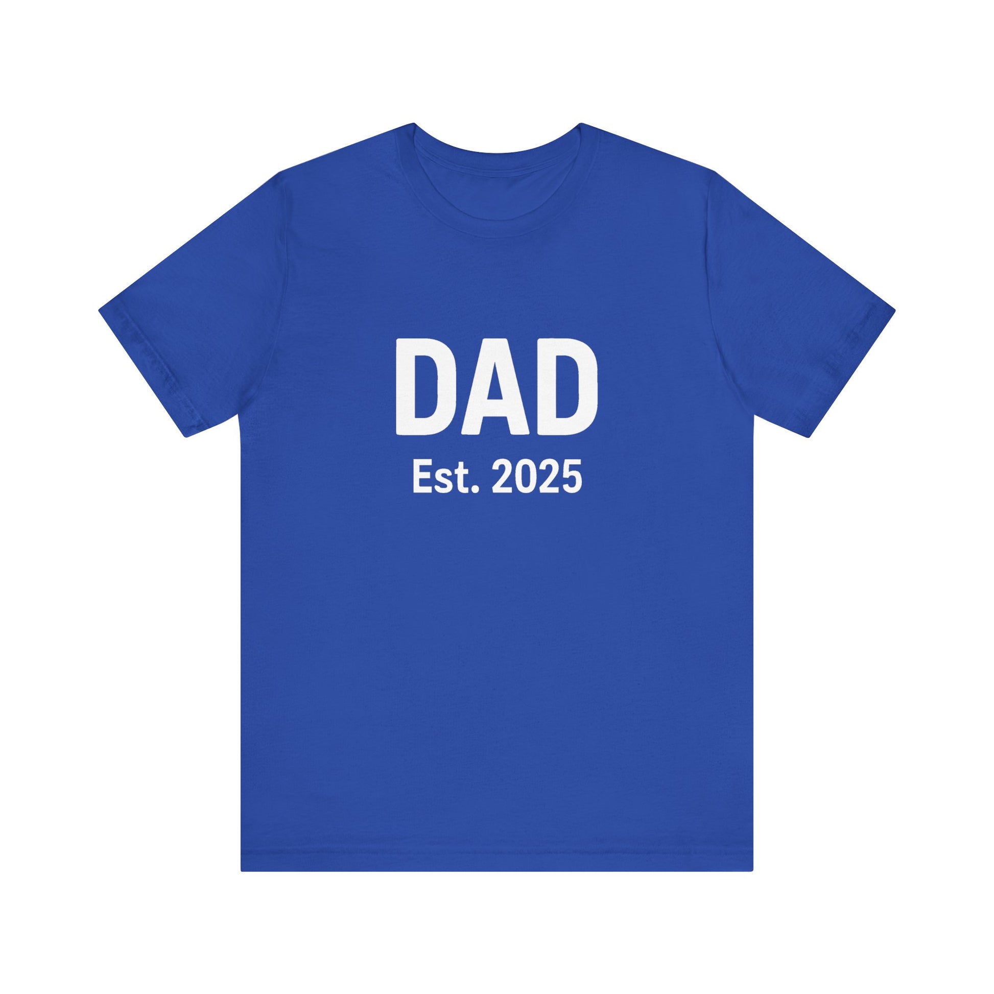 Dad Est. 2025 T-Shirt – New Dad Shirt, First Father’s Day Gift, Pregnancy Announcement Tee in true royal blue flat lay with crisp contrast