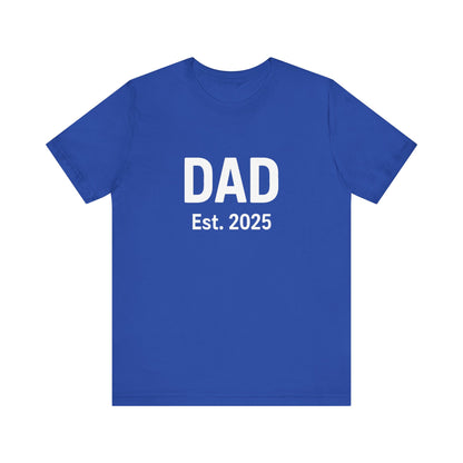 Dad Est. 2025 T-Shirt – New Dad Shirt, First Father’s Day Gift, Pregnancy Announcement Tee in true royal blue flat lay with crisp contrast