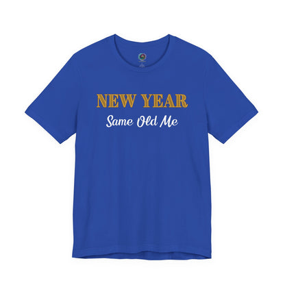 New Year Same Old Me T-Shirt – Funny Self-Confidence Tee in True Royal, showing crisp typography and vibrant party-ready color.