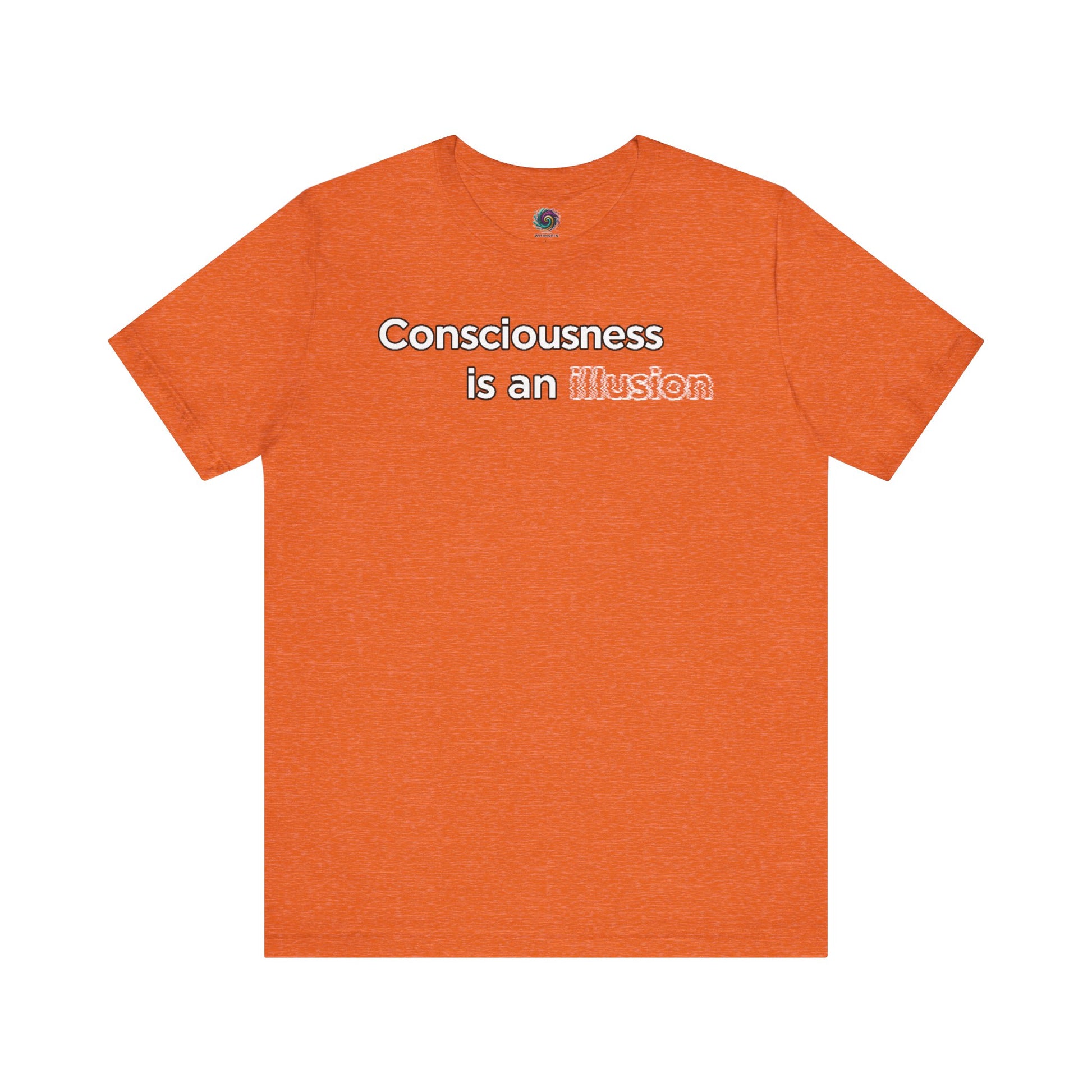 Consciousness Is an Illusion T-Shirt – Minimalist Existential Graphic Tee in Heather Orange pairing bold color with a subtle philosophical idea