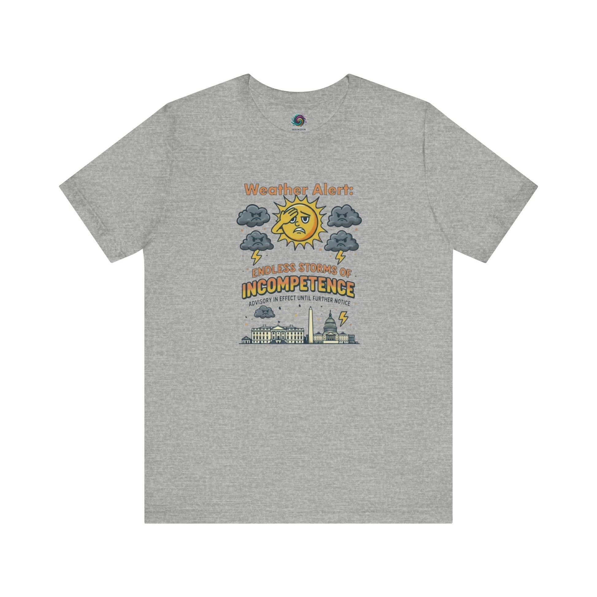 Weather Alert: Endless Storms of Incompetence Political Satire T-Shirt in athletic heather. Graphic features a distressed cartoon sun, storm clouds, and U.S. Capitol buildings.