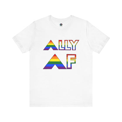 ALLY AF Pride T-Shirt – Bold LGBTQ+ Support Tee for Loud Allies in white with clean rainbow design, perfect for Pride events and everyday support.