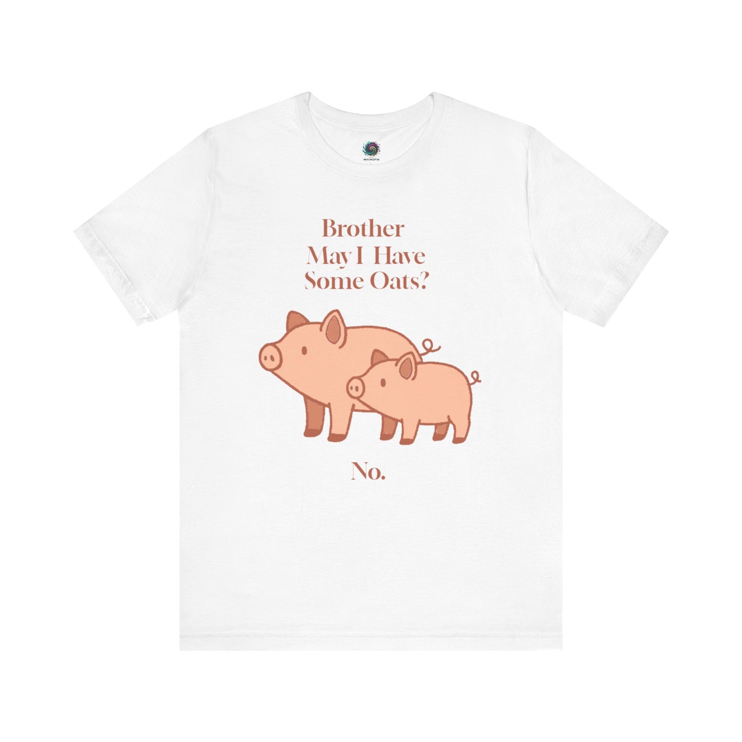Brother May I Have Some Oats T-Shirt – Funny Viral Pig Meme Tee in white flat lay showing cute pig artwork and meme-worthy text in earthy tones.