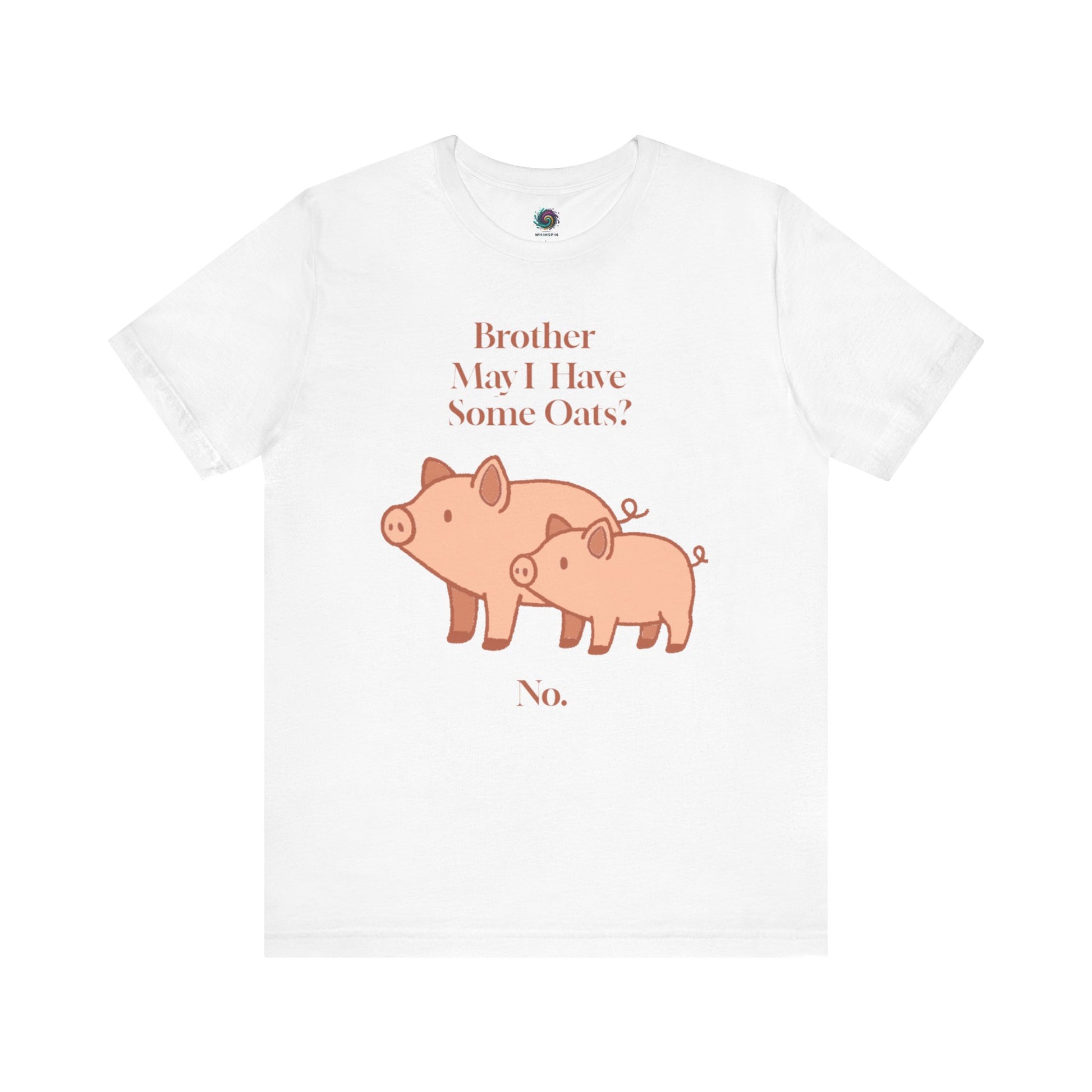 Brother May I Have Some Oats T-Shirt – Funny Viral Pig Meme Tee in white flat lay showing cute pig artwork and meme-worthy text in earthy tones.
