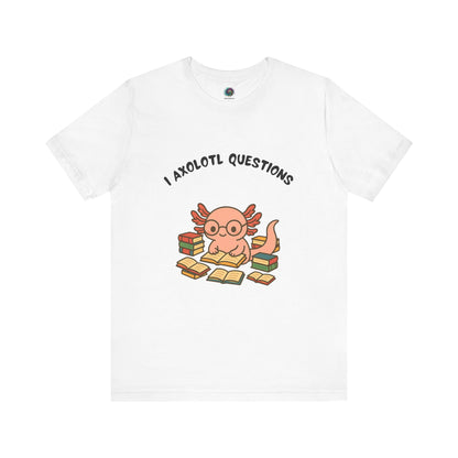 white I Axolotl Questions T-Shirt from WhimSpin - a cute axolotl wearing glasses is reading a book and is surrounded by piles of books