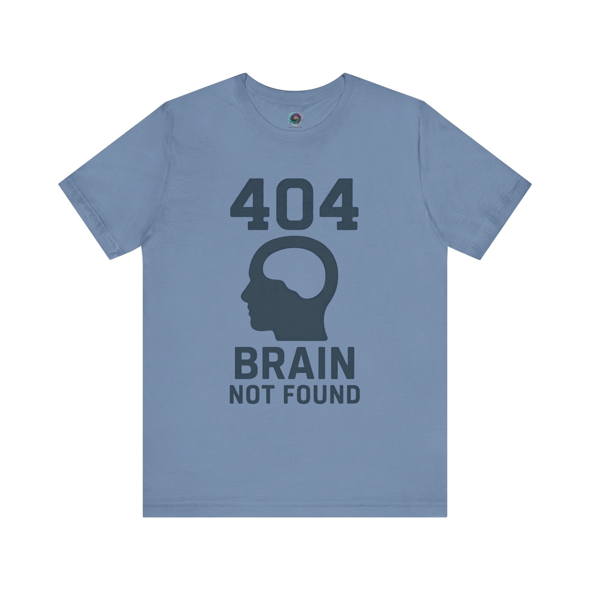 blue  "404 Brain Not Found T-Shirt" from WhimSpin. The tshirt graphic is a profile image of a human head with an empty hole where the brain should be and the text "404 Brain Not Found."