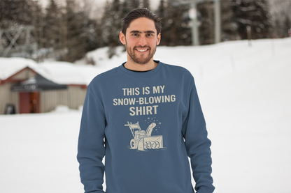 This Is My Snow-Blowing Sweatshirt – Funny Winter Chore Pullover