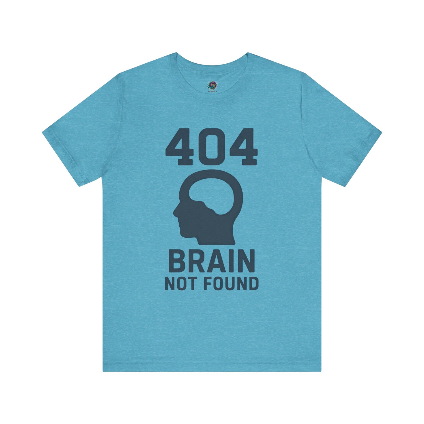 turquoise  "404 Brain Not Found T-Shirt" from WhimSpin. The tshirt graphic is a profile image of a human head with an empty hole where the brain should be and the text "404 Brain Not Found."